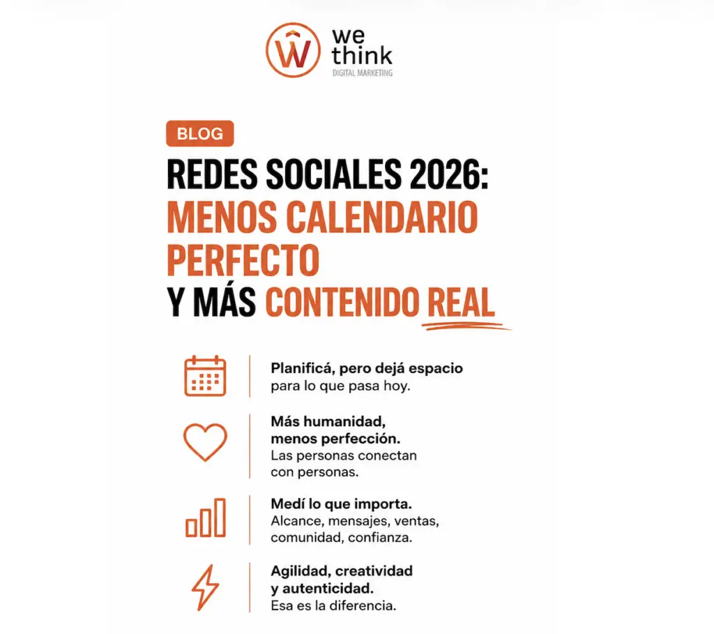 Redes sociales 2026: menos calendario perfecto y más contenido real, we think agency mendoza, agencia de marketing digital mendoza, argentina