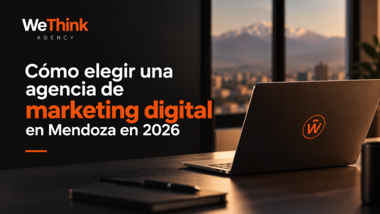 elegir una agencia de marketing digital en Mendoza, mendoza, guillermo daniel garcia, we think agency mendoza